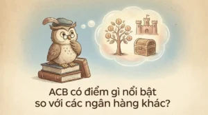 ACB có điểm gì nổi bật so với các ngân hàng khác?