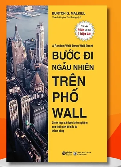 Bước Đi Ngẫu Nhiên Trên Phố Wall: Sách Kinh Điển Về Thị Trường Hiệu Quả