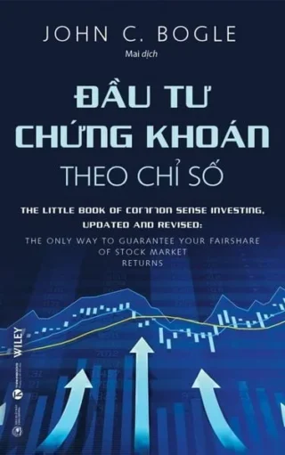 Đầu Tư Chứng Khoán Theo Chỉ Số: Bogle Nói Gì?