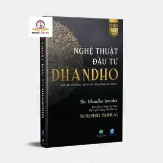Nghệ Thuật Đầu Tư Dhandho: “Ngửa Tôi Thắng, Sấp Tôi Không Thua Mấy”